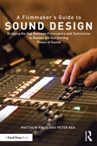 Matthew Polis, Matthew (Soundspace Studio Polis, Peter Rea - Filmmakers Guide to Sound Design