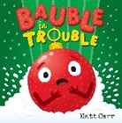 Matt Carr, Carr Matt - Bauble in Trouble