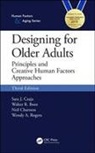 Walter R. Boot, Boot Walter R., Neil Charness, Charness Neil, Sara J. Czaja, Sara J. (University of Miami Czaja... - Designing for Older Adults
