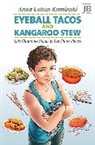 Anna Kaminski, Kaminski Anna - Eyeball Tacos and Kangaroo Stew