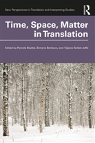 Pamela Bertacco Beattie, Pamela Beattie, Beattie Pamela, Simona Bertacco, Tatjana Soldat-Jaffe, Soldat-Jaffe Tatjana - Time, Space, Matter in Translation