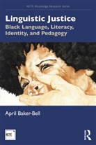 April Baker-Bell - Linguistic Justice