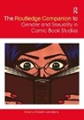 Frederick Luis (Distinguished University P Aldama, Frederick Luis Aldama, Aldama Frederick Luis - Routledge Companion to Gender and Sexuality in Comic Book Studies