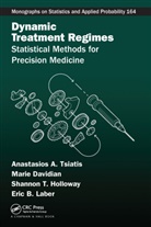Marie Davidian, Davidian Marie, Shannon T. Holloway, Eric B Laber, Eric B. Laber, Anastasios A. Tsiatis... - Dynamic Treatment Regimes