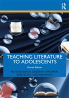 Deborah Appleman, Appleman Deborah, Richard Beach, Richard (University of Minnesota Beach, Bob Fecho, Fecho Bob... - Teaching Literature to Adolescents