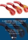 Satoshi Kuroda, Kuroda Satoshi, Naoya Kuwayama, Christopher Miranda Loftus, Christopher Miranda (Center for Devices an Loftus - Carotid Treatment: Principles and Techniques