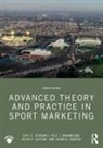 Kyle J. Brannigan, Kevin P. Cattani, Jason D. Hunter, Hunter Jason D., Eric C. Schwarz, Eric C. (Victoria University Schwarz... - Advanced Theory and Practice in Sport Marketing