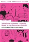 Carolyn (University of Aberdeen Cooke, Carolyn Cooke, Chris Philpott, Philpott Chris - Practical Guide to Teaching Music in the Secondary School