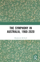 Rhoderick McNeill - Symphony in Australia, 1960-2020