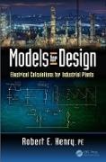 Robert E. Henry PE - Models for Design Electrical Calculations for Industrial Plants