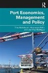 Theo Notteboom, Theo (University of Antwerp Notteboom, Notteboom Theo, Athanasios Pallis, Jean-Paul Rodrigue, Rodrigue Jean-Paul - Port Economics, Management and Policy