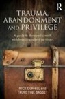 Thurstine Basset, Basset Thurstine, Nick Duffell, Nick Basset Duffell, Duffell Nick - Trauma, Abandonment and Privilege