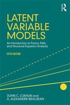 A. Alexander Beaujean, Alexander Beaujean, Beaujean A. Alexander, John C. Loehlin, John C. Beaujean Loehlin, Loehlin John C. - Latent Variable Models