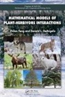 Donald DeAngelis, Zhilan Feng, Zhilan (Purdue University Feng, Zhilan Deangelis Feng, Feng Zhilan - Mathematical Models of Plant-Herbivore Interactions