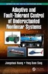 Jiangshuai Huang, Jiangshuai Song Huang, Yong-Duan Song - Adaptive and Fault-Tolerant Control of Underactuated Nonlinear Systems