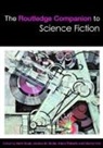 Mark Butler Bould, Mark Bould, Bould Mark, Andrew Butler, Andrew M. Butler, Butler Andrew M.... - Routledge Companion to Science Fiction