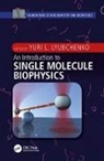 Yuri L. Lyubchenko, Yuri L. Lyubchenko - Introduction to Single Molecule Biophysics