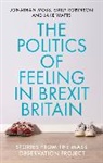 Jonathan Moss, Jonathan Robinson Moss, Emily Robinson, Robinson Emily, Jake Watts - Politics of Feeling in Brexit Britain