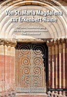 Dörte Kaufmann, Sabine Klapp, Bernd Leidig - Von St. Maria Magdalena zur Erkenbert-Ruine