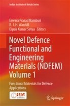 R J H Wanhill, Dipak Kumar Setua, Eswara Prasad Namburi, Dipak Kumar Setua, R J H Wanhill, R. J. H. Wanhill... - Novel Defence Functional and Engineering Materials (NDFEM) Volume 1