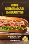 Jane Manicka - SENI MEMBAKAR BAGUETTE
