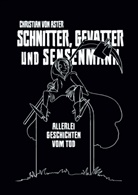 Christian von Aster, Christian von Aster - Schnitter, Gevatter und Sensenmann