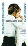Alessandro Aino, Kevin Foote, Foote Kevin - Bis dass die Erinnerung euch scheidet