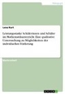 Lena Kurt - Leistungsstarke Schülerinnen und Schüler im Mathematikunterricht. Eine qualitative Untersuchung zu Möglichkeiten der individuellen Förderung