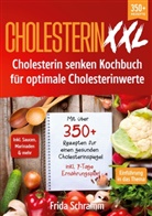Frida Schramm - Cholesterin XXL - Cholesterin senken Kochbuch für optimale Cholesterinwerte
