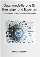 Marco Forestier - Datenmodellierung für Einsteiger und Experten