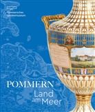 Gunter Dehnert, Joachim Krüger, Pommersch Landesmuseum Greifswald, Greifswald Pommersches Landesmuseum - Pommern - Land am Meer
