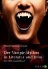 Frederike Gadeberg, GRIN Verlag (Hrsg., GRIN Verlag (Hrsg ) - Der Vampir-Mythos in Literatur und Film. Inspirationen aus dem Volksaberglauben und der Wandel des Vampirismus im Laufe der Zeit