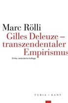 Marc Rölli - Gilles Deleuze - Transzendentaler Empirismus