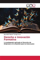 Reynaldo Manuel Tarragó Ayra - Derecho e Innovación Formativa