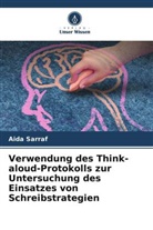 Aida Sarraf - Verwendung des Think- aloud-Protokolls zur Untersuchung des Einsatzes von Schreibstrategien