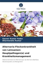 Dharmendra Kumar, Gaurav Kumar Yadav - Alternaria-Fleckenkrankheit von Leinsamen: Hauptpathogen(e) und Krankheitsmanagement