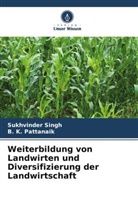 B K Pattanaik, B. K. Pattanaik, Sukhvinder Singh - Weiterbildung von Landwirten und Diversifizierung der Landwirtschaft