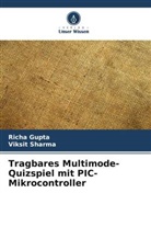 Richa Gupta, Viksit Sharma - Tragbares Multimode-Quizspiel mit PIC-Mikrocontroller