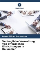 Lorena Shirley Torres Cano - Vertragliche Verwaltung von öffentlichen Einrichtungen in Kolumbien