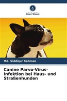 Md Siddiqur Rahman, Md. Siddiqur Rahman - Canine Parvo-Virus-Infektion bei Haus- und Straßenhunden