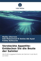 Sidi Mohammed El Amine Abi Ayad, D, Fatiha Dallouche, Malika Gherram - Versteckte Appetite: Entdecken Sie die Beute der Salmler