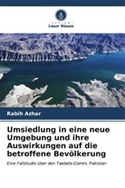 Rabih Azhar - Umsiedlung in eine neue Umgebung und ihre Auswirkungen auf die betroffene Bevölkerung