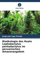 Jorge Joel Inga Pinedo - Bioökologie des Hualo Leptodactylus pentadactylus im peruanischen Amazonasgebiet