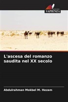 Abdulrahman Mokbel M. Hezam - L'ascesa del romanzo saudita nel XX secolo