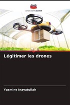 Yasmine Inayatullah - Légitimer les drones