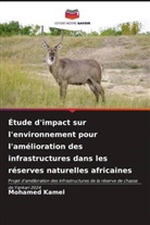 Mohamed Kamel - Étude d'impact sur l'environnement pour l'amélioration des infrastructures dans les réserves naturelles africaines