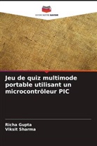 Richa Gupta, Viksit Sharma - Jeu de quiz multimode portable utilisant un microcontrôleur PIC