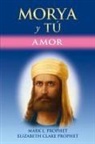 Elizabeth Clare Prophet, Mark L Prophet - MORYA Y TÚ