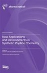 Rosanna Palumbo, Giovanni N. Roviello - New Applications and Developments in Synthetic Peptide Chemistry