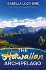 Isabella Lucy Bird - The Hawaiian Archipelago